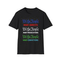 T-Shirt — "We the People Want Arrests/Prosecutions/Convictions" Patriotic Protest Tee