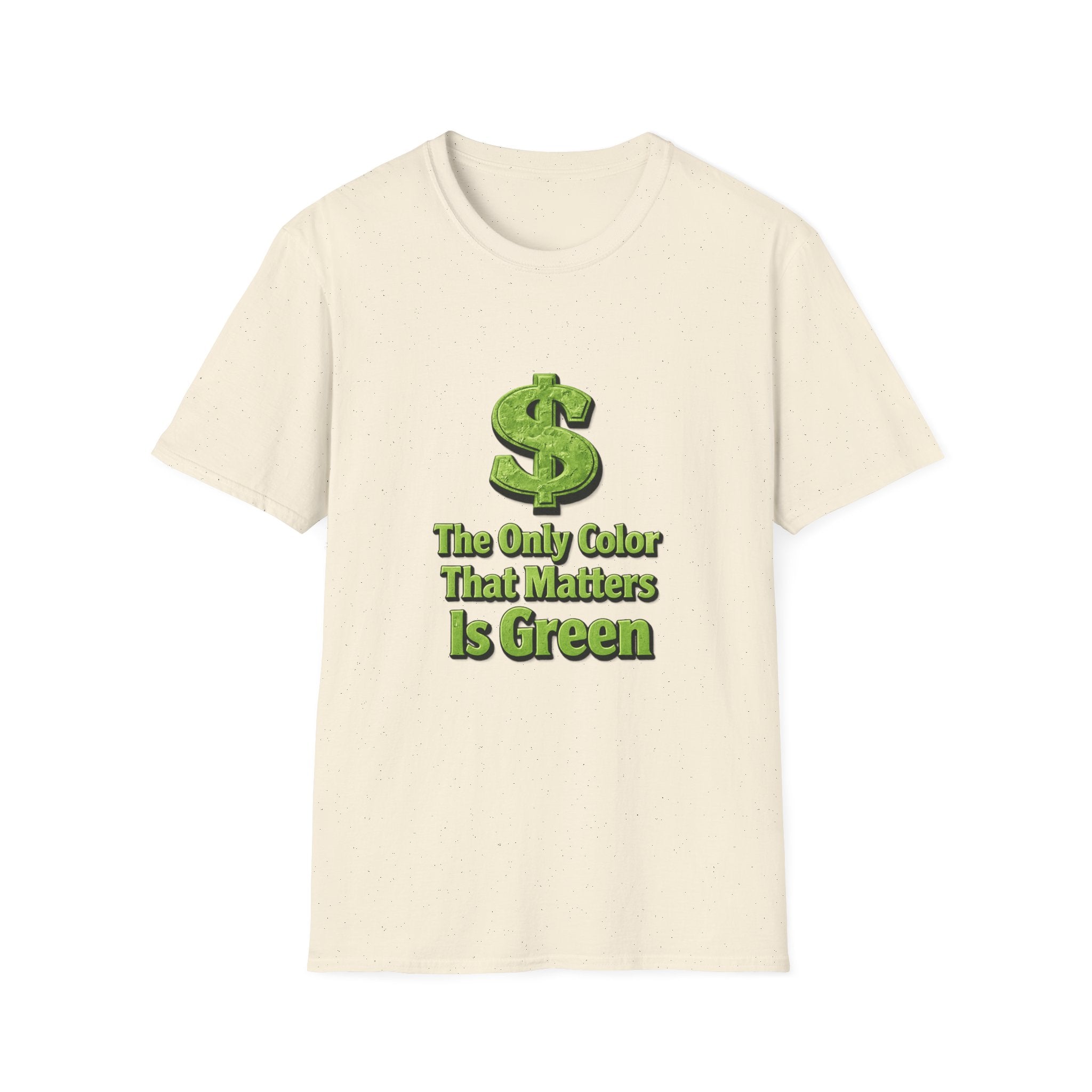 T-Shirt: "The Only Color That Matters Is Green" Dollar Sign Graphic Tee