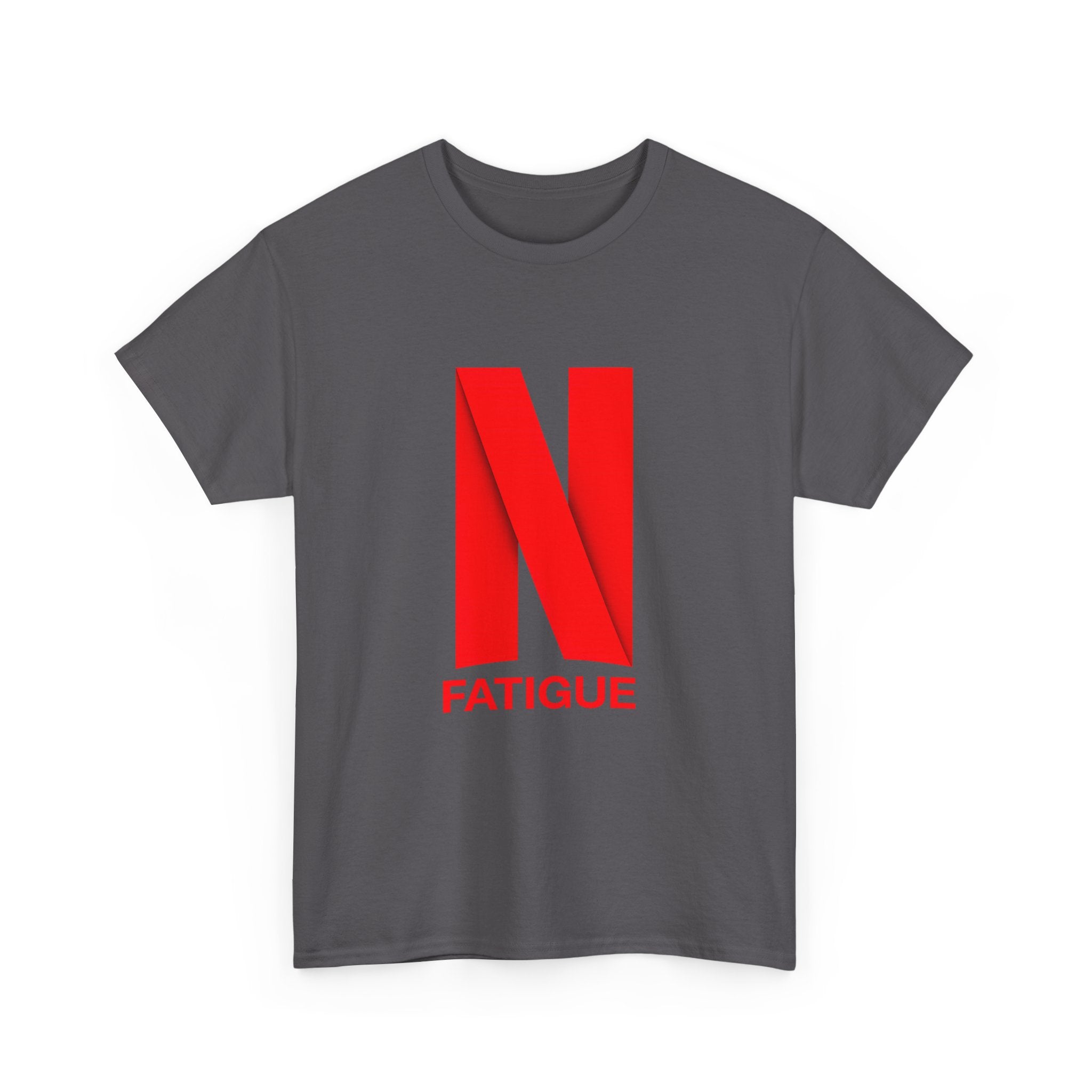 T-Shirt — Bold Red "N Fatigue" Graphic Tee | Funny Exhaustion Shirt