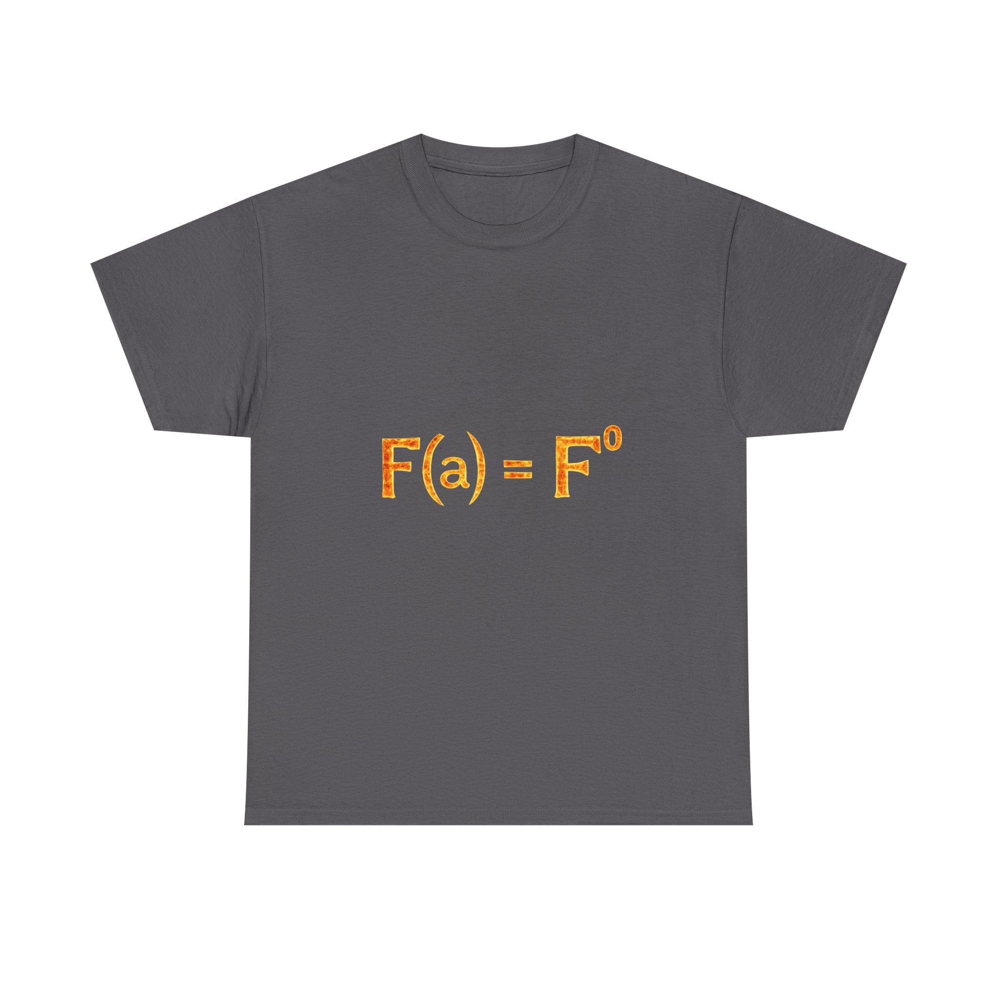 Math Humor T-Shirt — “F(a) = F” Funny Physics/Calculus Tee