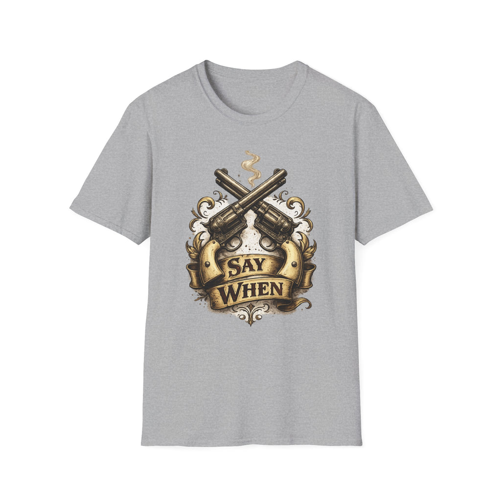 Western Revolver T‑Shirt — "Say When" Vintage Gun Graphic