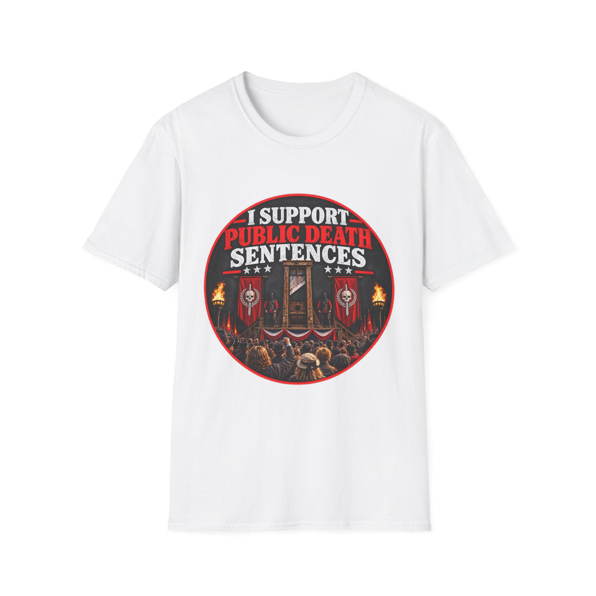 T-Shirt — “I Support Public Death Sentences” Protest Graphic Tee