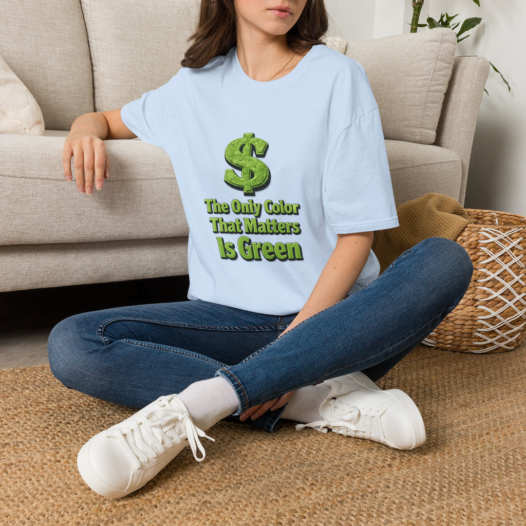 T-Shirt: "The Only Color That Matters Is Green" Dollar Sign Graphic Tee