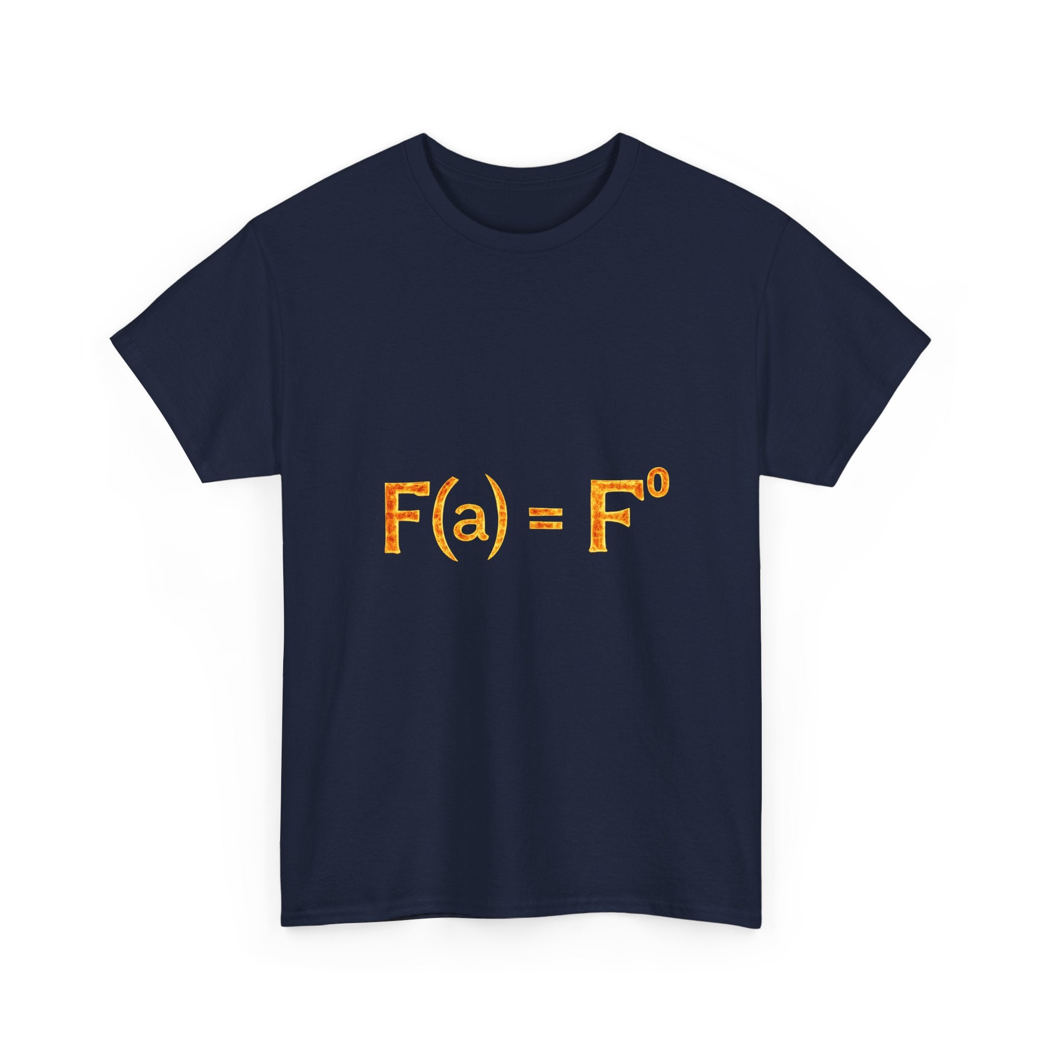 Math Humor T-Shirt — “F(a) = F” Funny Physics/Calculus Tee