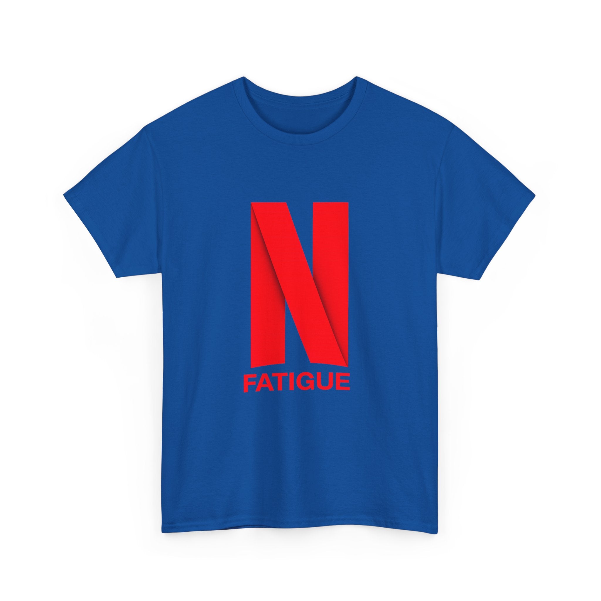 T-Shirt — Bold Red "N Fatigue" Graphic Tee | Funny Exhaustion Shirt
