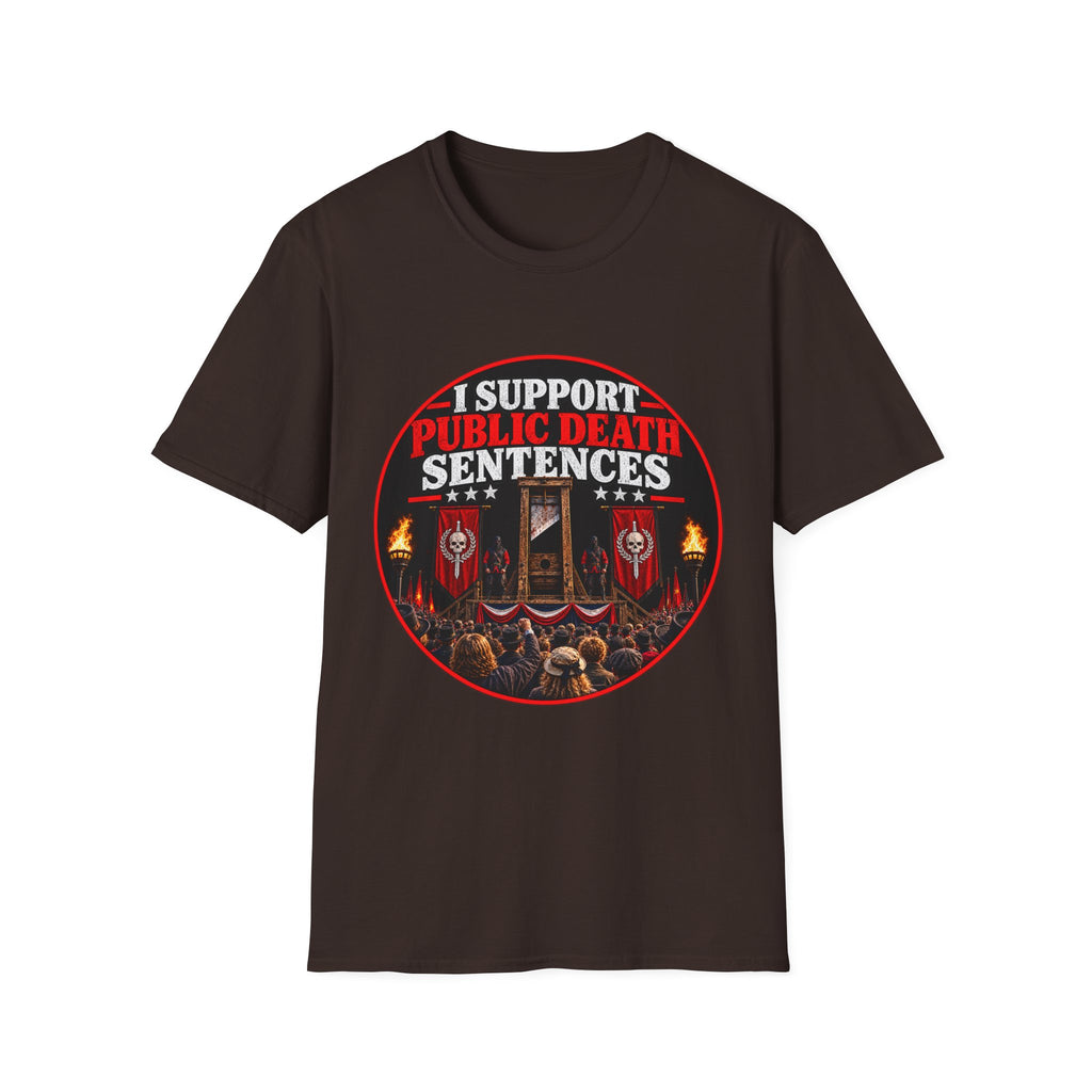 T-Shirt — “I Support Public Death Sentences” Protest Graphic Tee