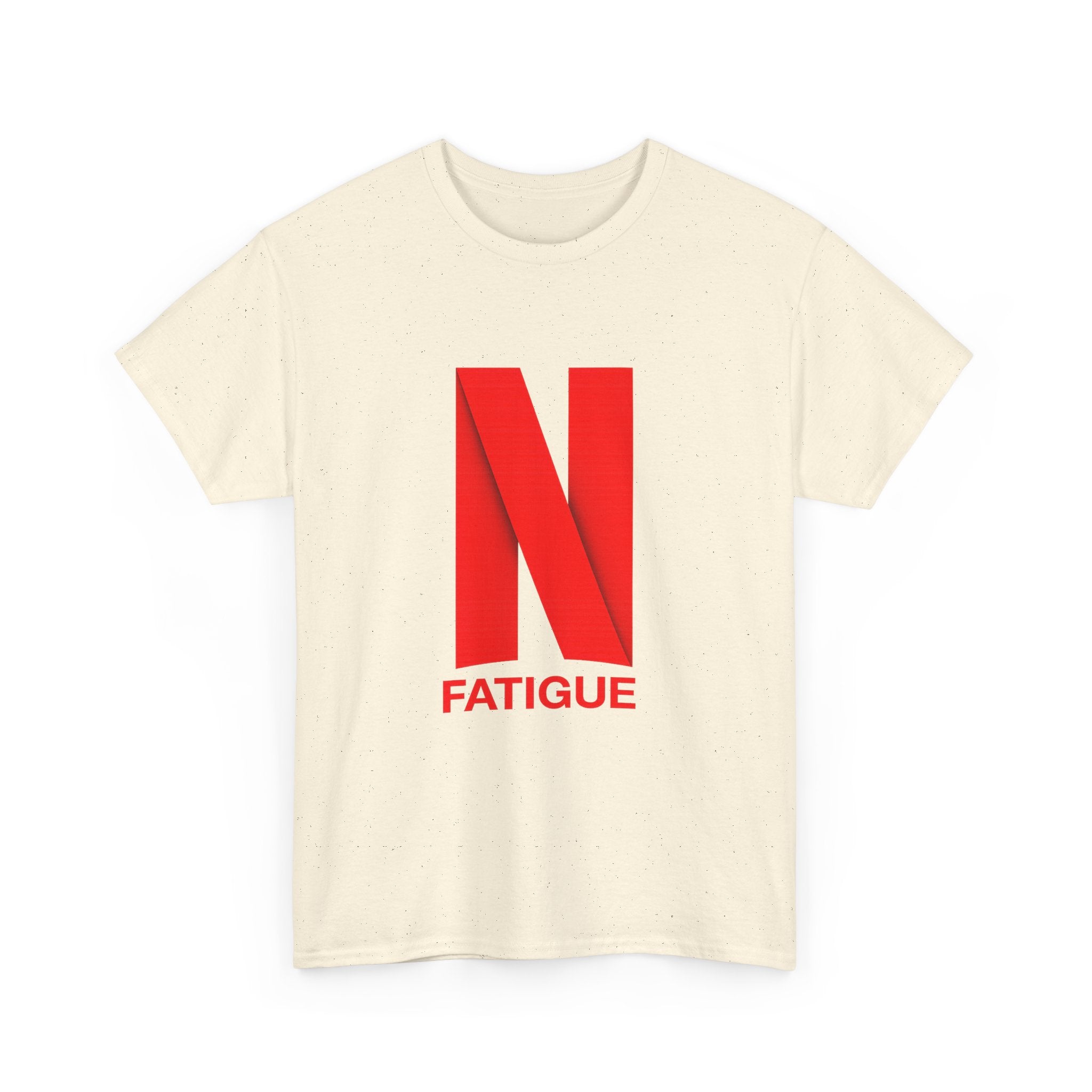 T-Shirt — Bold Red "N Fatigue" Graphic Tee | Funny Exhaustion Shirt