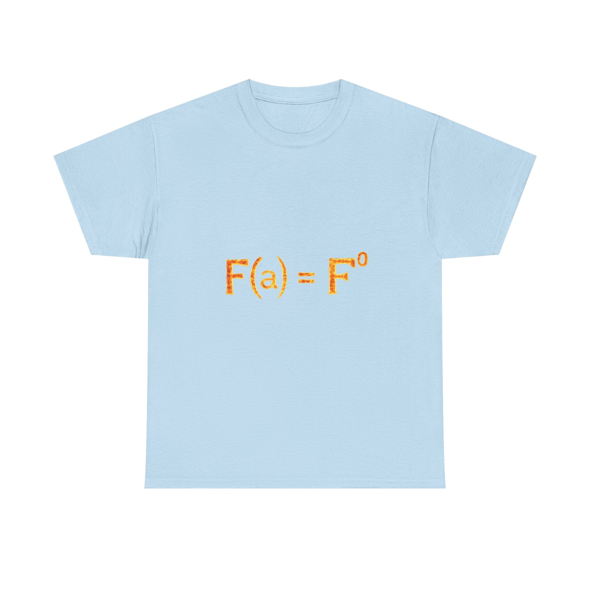Math Humor T-Shirt — “F(a) = F” Funny Physics/Calculus Tee