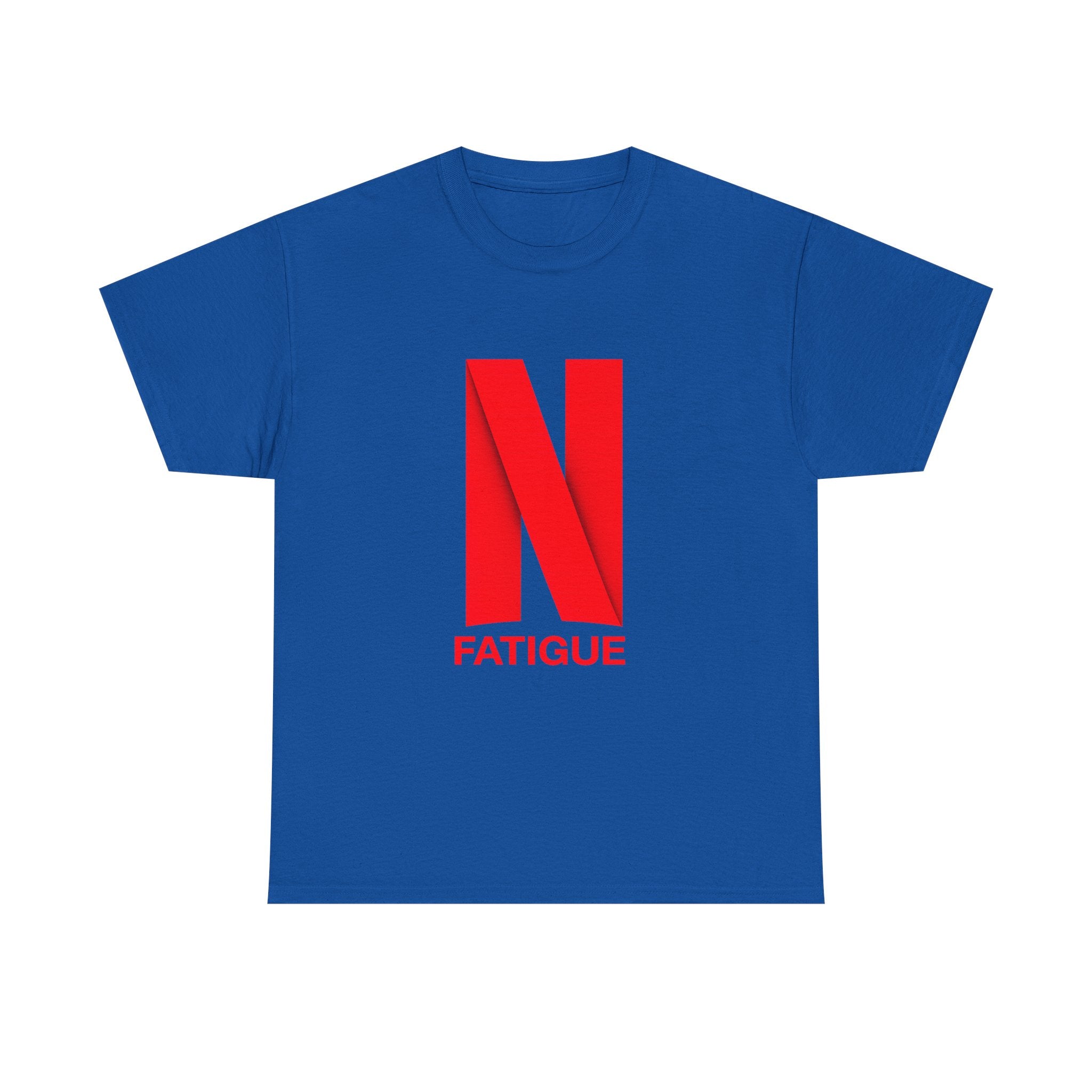 T-Shirt — Bold Red "N Fatigue" Graphic Tee | Funny Exhaustion Shirt
