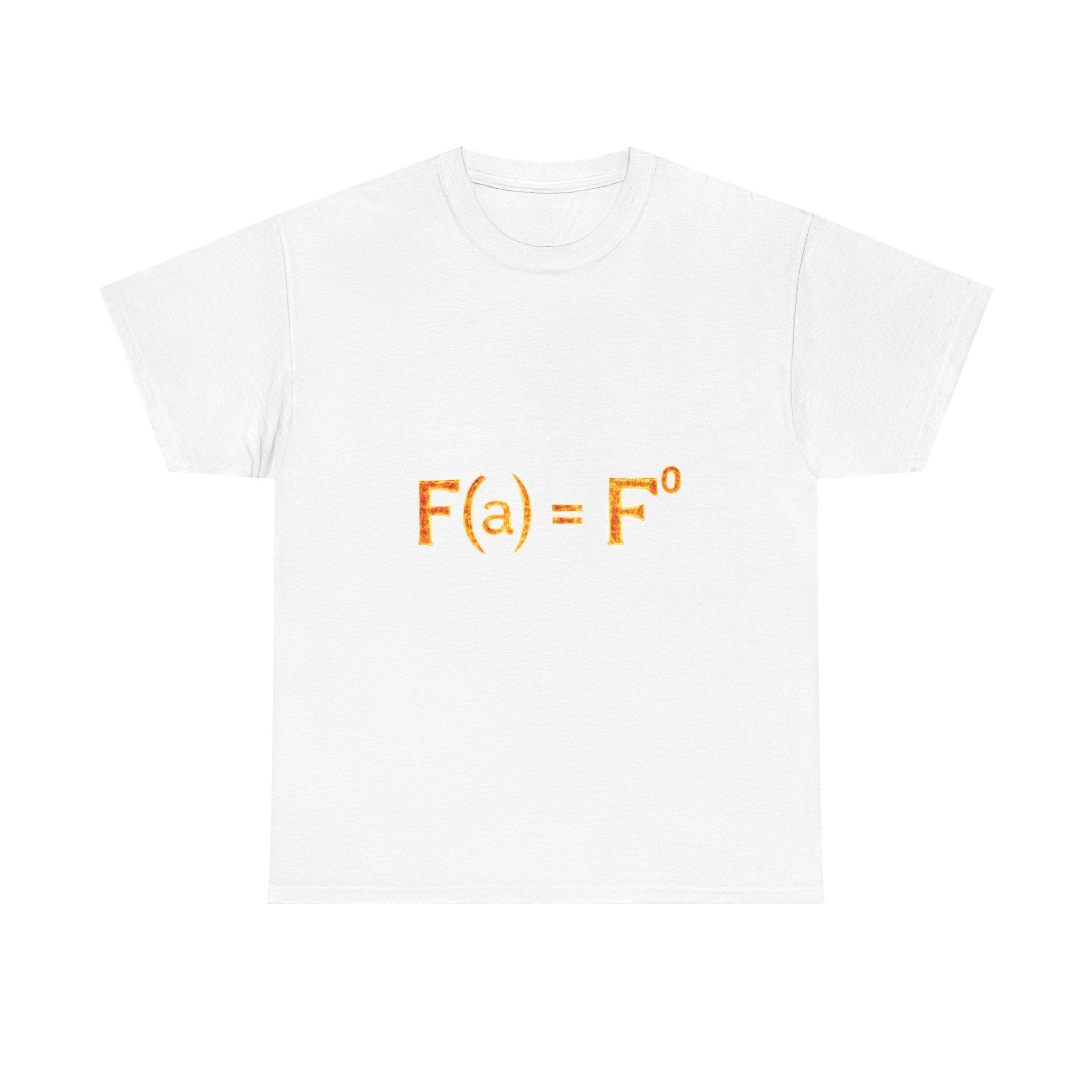 Math Humor T-Shirt — “F(a) = F” Funny Physics/Calculus Tee