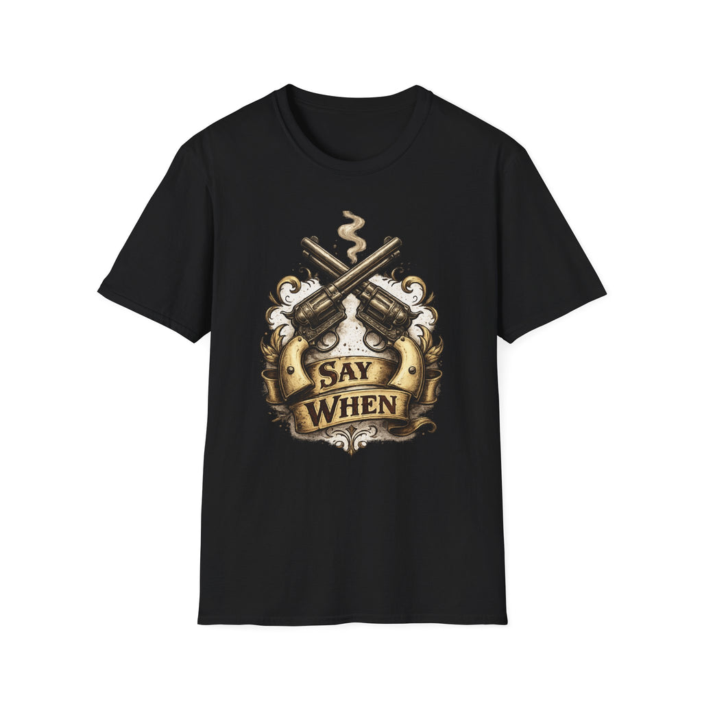 Western Revolver T‑Shirt — "Say When" Vintage Gun Graphic
