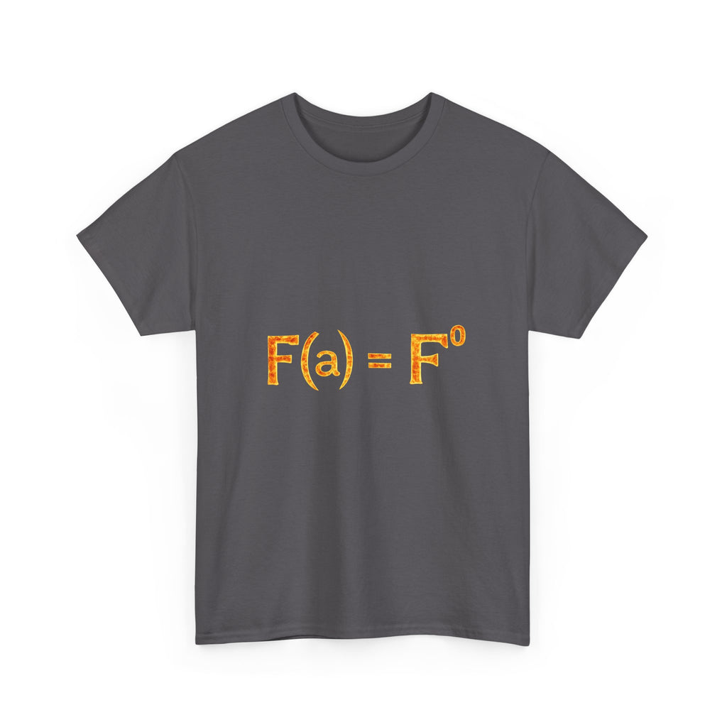 Math Humor T-Shirt — “F(a) = F” Funny Physics/Calculus Tee