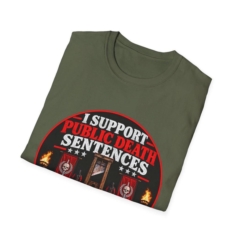 T-Shirt — “I Support Public Death Sentences” Protest Graphic Tee