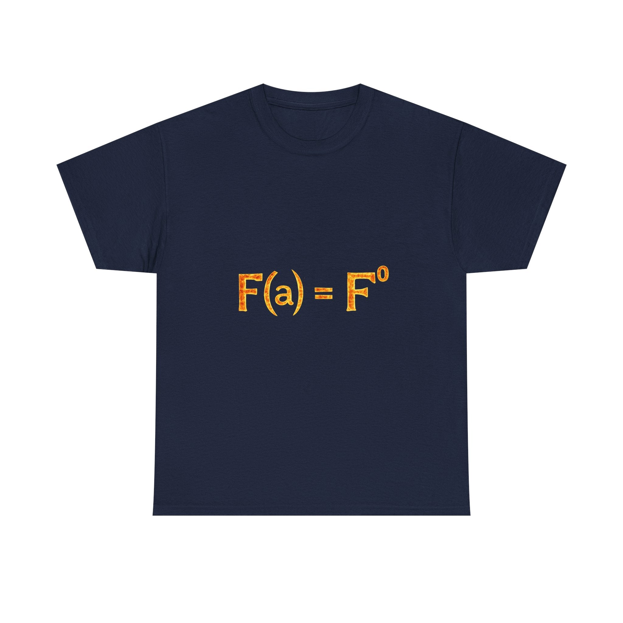 Math Humor T-Shirt — “F(a) = F” Funny Physics/Calculus Tee