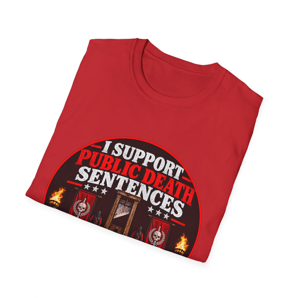 T-Shirt — “I Support Public Death Sentences” Protest Graphic Tee
