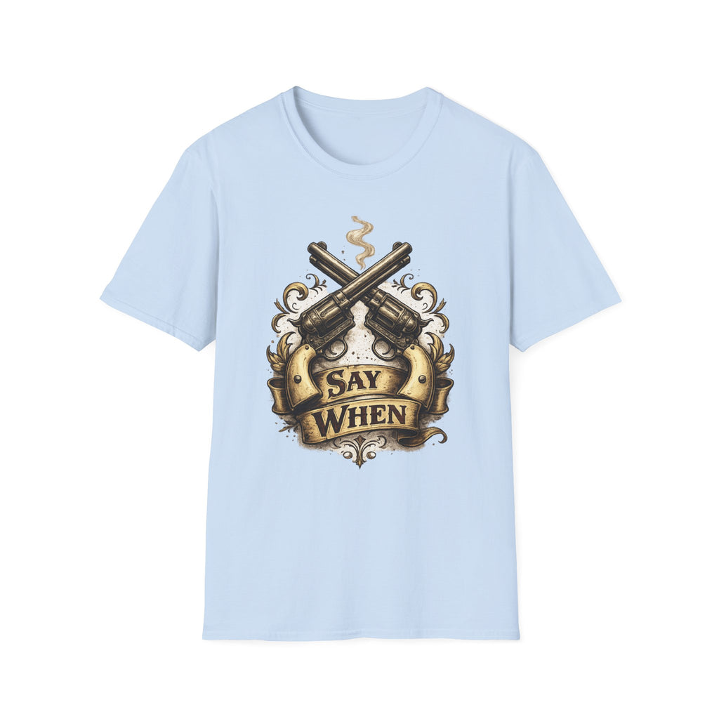Western Revolver T‑Shirt — "Say When" Vintage Gun Graphic
